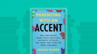 Parenting with an Accent by Masha Rumer 