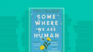 Somewhere We Are Human - Authentic Voices on Migration, Survival, and New Beginnings