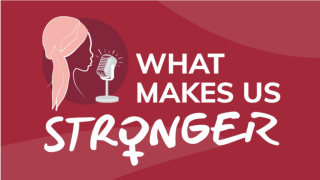 What Makes Us Stronger is available wherever you get your podcasts. Listen for free to hear directly from women in our global teams and programmes.