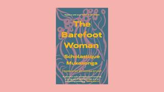 The Barefoot Woman by Scholastique Mukasonga 