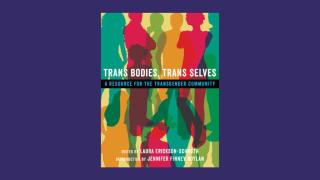 Trans Bodies, Trans Selves: A Resource for the Transgender Community by Laura Erickson-Schroth