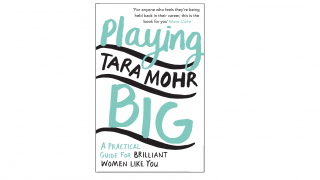 Playing Big: A Practical Guide for Brilliant Women Like You by Tara Mohr